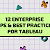 12 Enterprise  Tips & Best Practices for Tableau