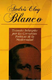 Miguel Ron Pedrique - Andrés Eloy Blanco - Transito Inhospito por la Corrientes Poéticas de La Modernidad