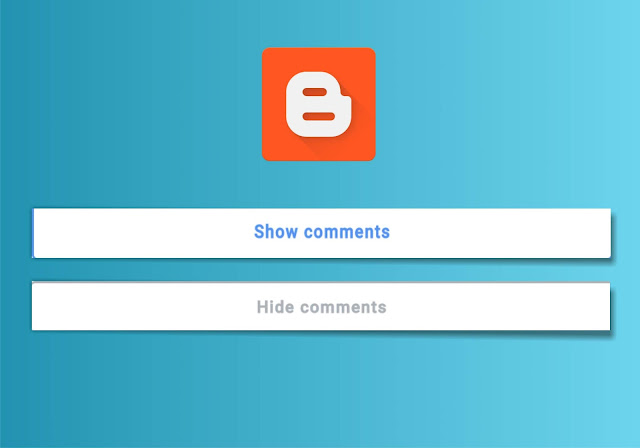 Cara Membuat Show Dan Hide Comments Di Blogger