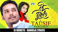 Ei Bukete By Tausif Lyrics