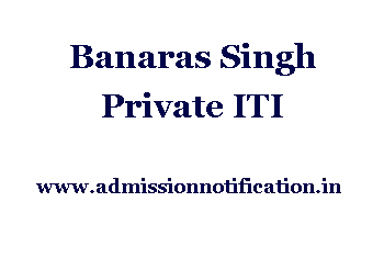 Banaras Singh Private ITI Admission, Ranking, Reviews, Fees, and Placement