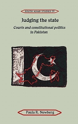 Judging The State: Courts And Constitutional Politics In Pakistan 1995 By Paula R.  Newberg