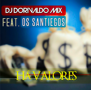 Dj Dorivaldo Mix ft. Os Santiegos - Há Valores (2016) 