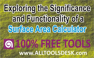 Exploring the Significance and Functionality of a Surface Area Calculator
