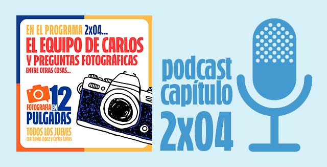 El equipo de Carlos Larios y Preguntas fotográficas, entre otras cosas - PODCAST 2x04