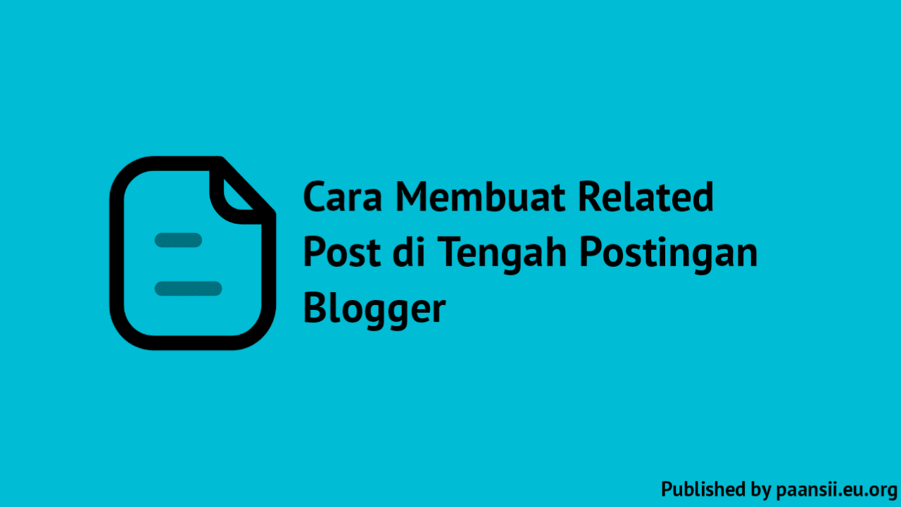 Cara Membuat Related Post di Tengah Postingan Blogger