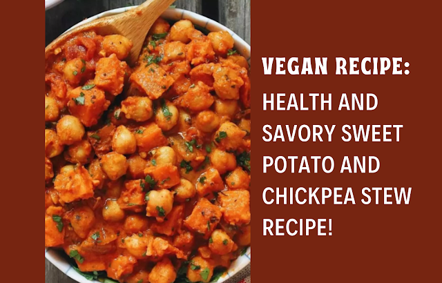 Vegan Recipe: Sweet Potato & Chickpea Stew
