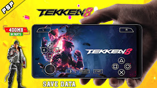 [400MB] Tekken 8 MOD PPSSPP Highly Compressed On Android Save Data Download