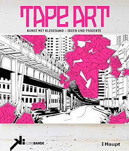 Tape Art: Kunst mit Klebeband - Ideen und Projekte