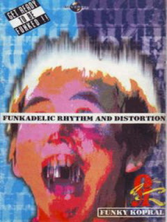  dengan membawa suasana segar di blantika musik dalam negeri dengan memadukan unsur rock d Funky Kopral – Funkadelic Rhytm And Distortion (2000)