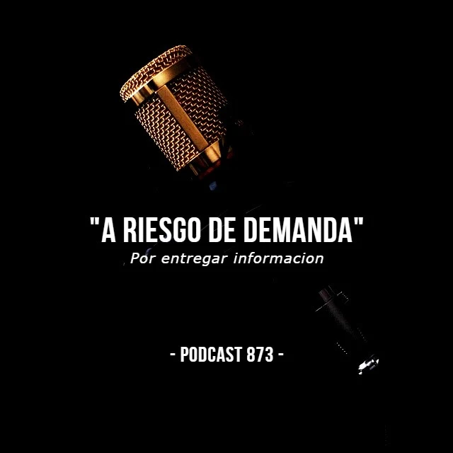 "A riesgo de demanda" - Podcast 873