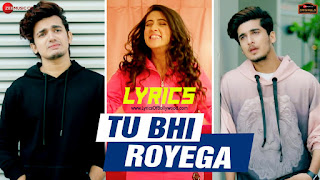 Tu Bhi Royega Song Lyrics - Bhavin, Sameeksha, Vishal | Jyotica Tangri | Kumaar