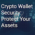 Crypto Wallet Security:Protect Your Assets