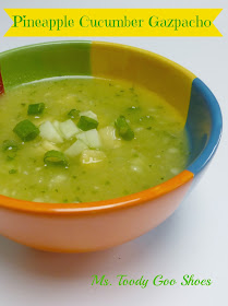 I'd Rather Do Anything But Cook" Pineapple Cucumber Gazpacho by Ms. Toody Goo Shoes