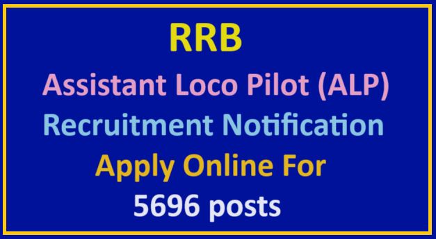 Railway Recruitment Board (RRB) Assistant Loco Pilot (ALP) Recruitment Notification 2024: Apply online for 5696 ALP Posts
