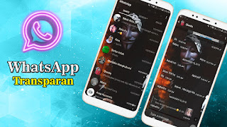 Download Whatsapp Transparan APK v6.60 [UPDATE 2019 TERBARU]