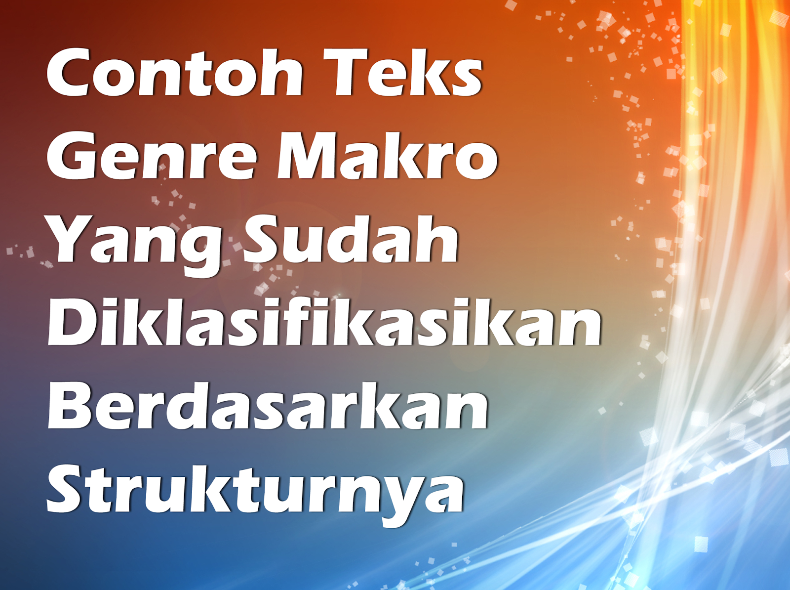 Contoh Teks Genre Makro Berdasarkan Strukturnya Freedomsiana