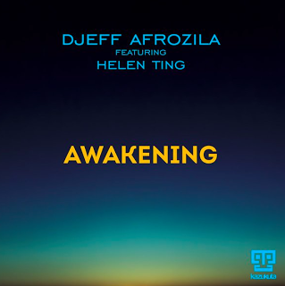 Djeff Afrozila feat. Helen Ting - Awakening