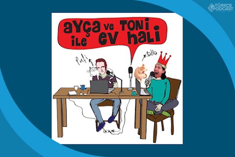 Ayça ve Toni ile Ev Hali Podcast