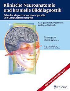 Klinische Neuroanatomie und kranielle Bilddiagnostik: Atlas der Magnetresonanztomographie und Computertomographie