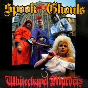 Spook And The Ghouls - Whitechapel Murders