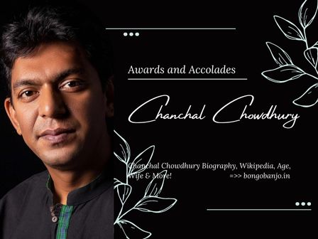 Chanchal Chowdhury Awards and Accolades