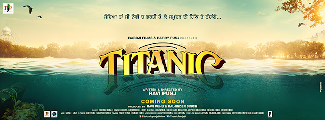 Titanic 2019: Punjabi Movie Full Star Cast & Crew, Wiki, Story, Release Date, Budget Info: Raj singh jhinger, kamal khangura, Garv moudgill