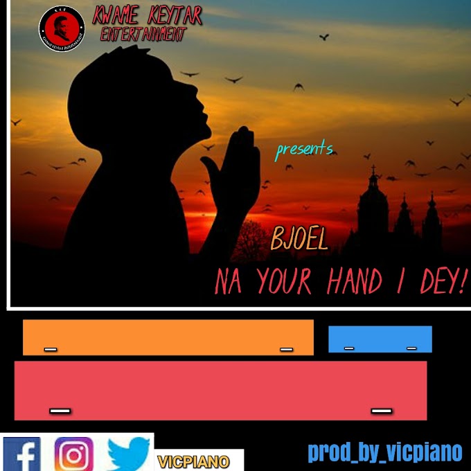 NEW SONG ALERT! NA YOUR HAND I DEY_by_BJOEL