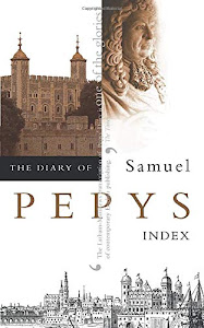 THE DIARY OF SAMUEL PEPYS: Volume XI – Index