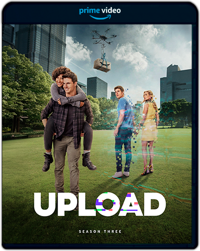 Upload: Season 3 (2023) 1080p AMZN Latino-Inglés [Subt. Lat] (Serie de TV. Ciencia ficción. Comedia. Drama. Romance)