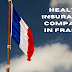 How to Choose a Health Insurance Company in France?