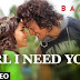 Baaghi’s Romantic Track Girl I Need You Song