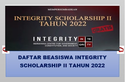 Daftar Beasiswa Integrity Scholarship II Tahun 2022