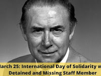 International Day of Solidarity with Detained and Missing Staff Members - 25 March.