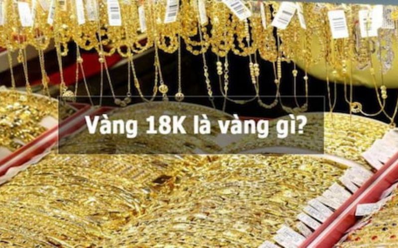 Vàng 18k bao nhiêu tuổi?