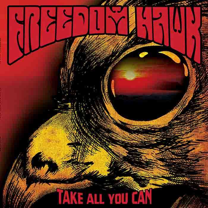 Freedom Hawk - 'Take All You Can' (album)