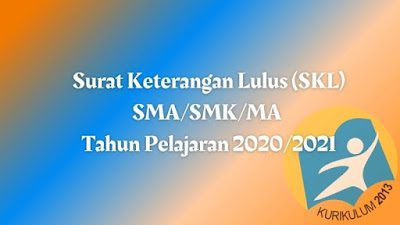 Surat Keterangan Lulus (SKL) SMA/SMK/MA Tahun Pelajaran 2020/2021