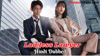Lawless Lawyer (Hindi Dubbed) | Complete | DramaNitam