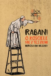 http://lubimyczytac.pl/ksiazka/4888554/raban-o-kosciele-nie-z-tej-ziemi