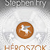 Stephen Fry - Héroszok