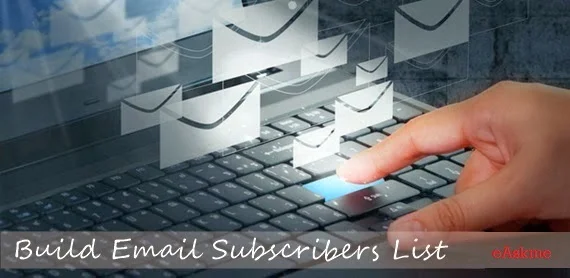 How To Boost Up Email Subscribers Of Your Blog : eAskme