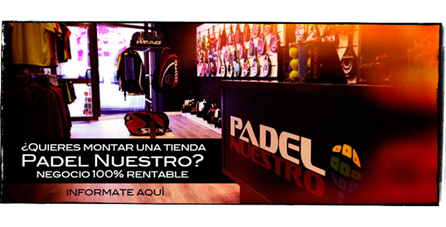 Monta tu propio negocio de pádel: abre tu tienda Pádel Nuestro.