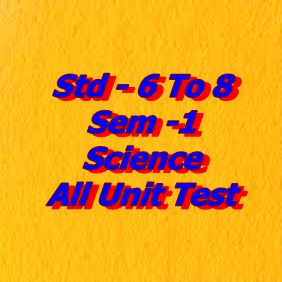 STD 6 to 8 Math- Science Test Paper All Unit SEM - 1