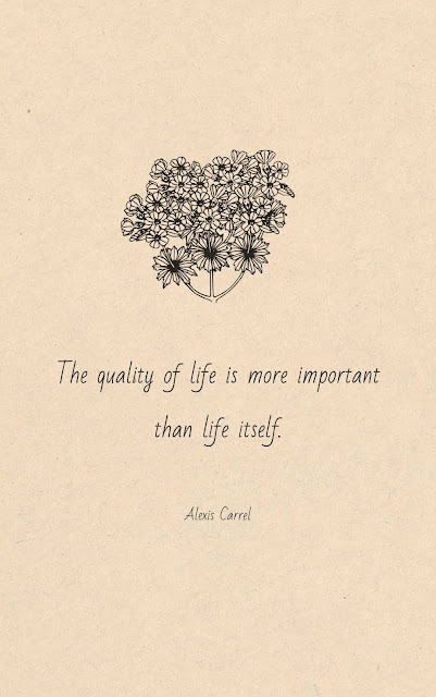 Inspirational Motivational Quotes Cards #8-27 "The quality of life is more important than life itself." (Alexis Carrel)