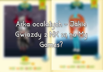 Arka ocalałych - Jakie Gwiazdy z NK są na My Games?