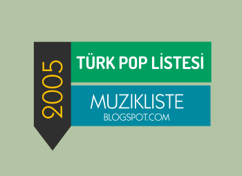 2000ler turk pop 2005 Türk pop Şarkıları