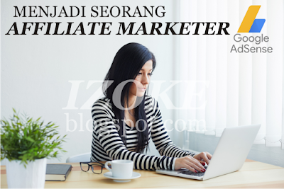 Manfaat Menjadi Affiliate Marketer dan Google Adsense Profits