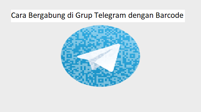 Cara Bergabung di Grup Telegram dengan Barcode