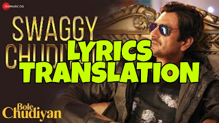 Swaggy Chudiyan Lyrics in English | With Translation |– Bole Chudiyan | Nawazuddin Siddiqui