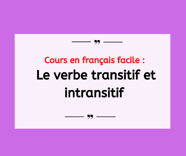 Cours en français facile  Le verbe transitif et intransitif